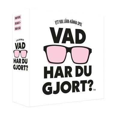 Vad har du gjort?