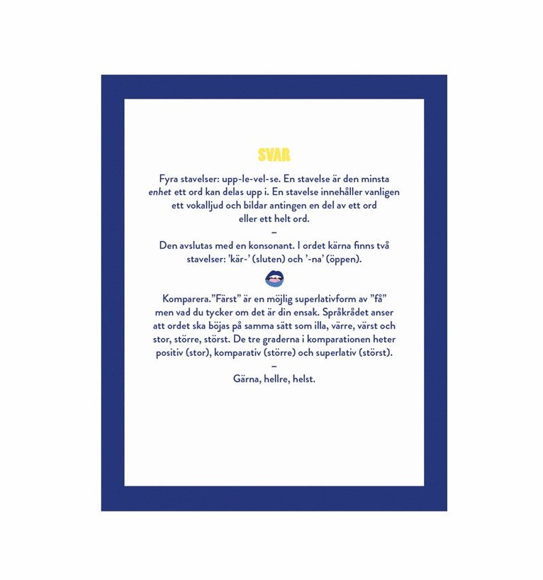 Svenska Språket - Spela mera!, Övrigt