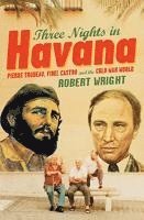 Robert Wright - Three Nights in Havana, Inbunden