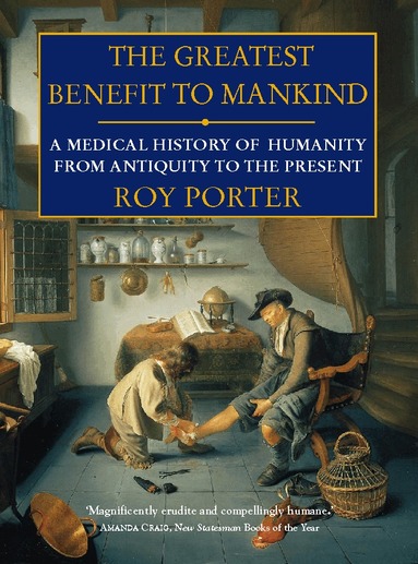 Roy Porter - Greatest Benefit to Mankind, Häftad