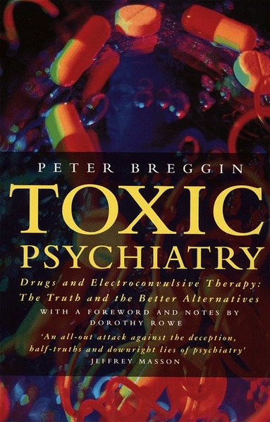 Peter Breggin - Toxic Psychiatry, Häftad