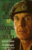 Gen. Sir Peter de la Billière, Gen. Sir Peter de la Billiere - Looking for Trouble, Häftad