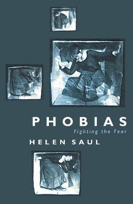 Helen Saul - Phobias: Fighting the Fear, Häftad