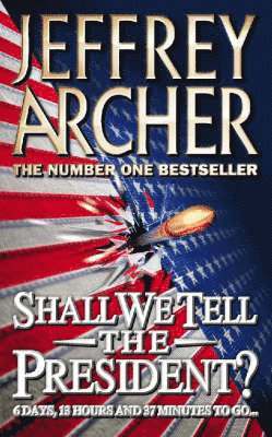 Jeffrey Archer - Shall We Tell the President?, Häftad