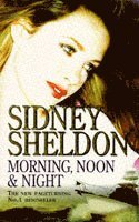 Sidney Sheldon - Morning, Noon and Night, Häftad