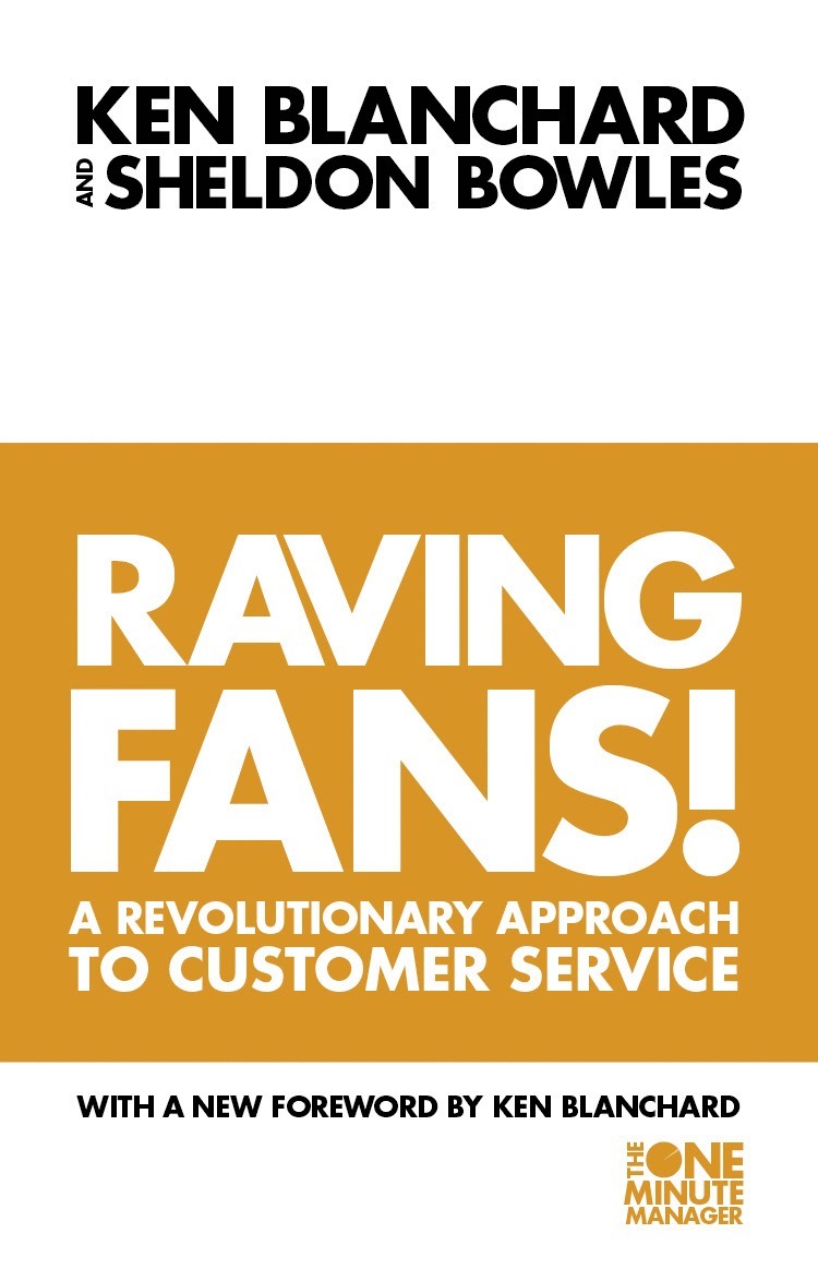 Raving Fans: A Revolutionary Approach to Customer service 1