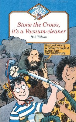 STONE THE CROWS, IT'S A VACUUM-CLEANER 1