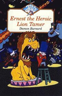 bokomslag Ernest the Heroic Lion Tamer