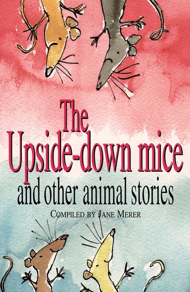Jane Merer - Upside-down Mice and Other Animal Stories, Häftad