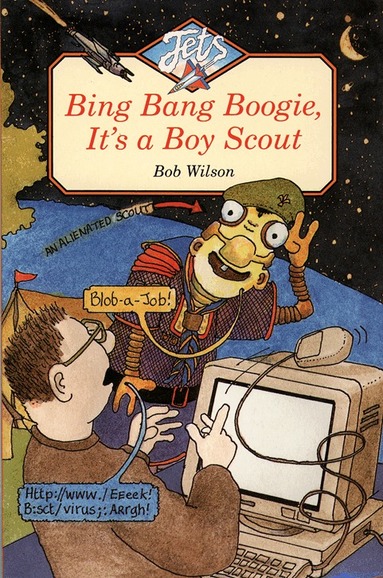 Bob Wilson - Bing, Bang, Boogie, It’s a Boy Scout, Häftad
