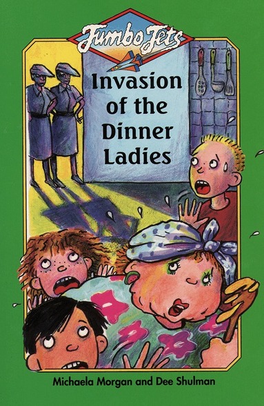 Michaela Morgan - Invasion of the Dinner Ladies, Häftad