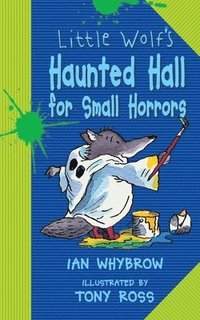 bokomslag Little Wolf's Haunted Hall for Small Horrors