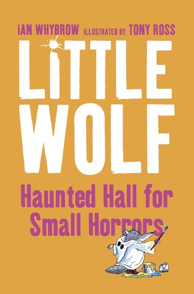 Ian Whybrow - Little Wolf’s Haunted Hall for Small Horrors, Häftad