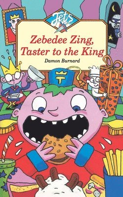 Zebedee Zing, Taster to the King 1