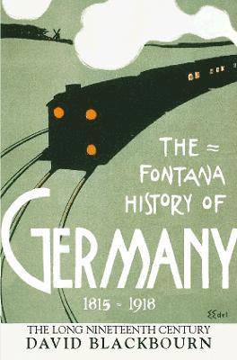 David Blackbourn - Fontana History of Germany 1780–1918, Häftad