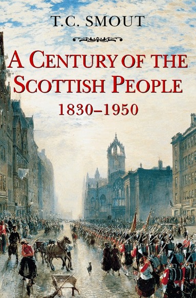 T. C. Smout - Century of the Scottish People, Häftad