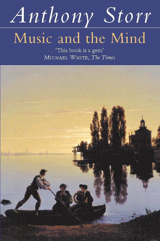 Anthony Storr - Music and the Mind, Häftad