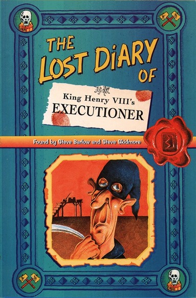 Steve Barlow - Lost Diary of King Henry VIII’s Executioner, Häftad