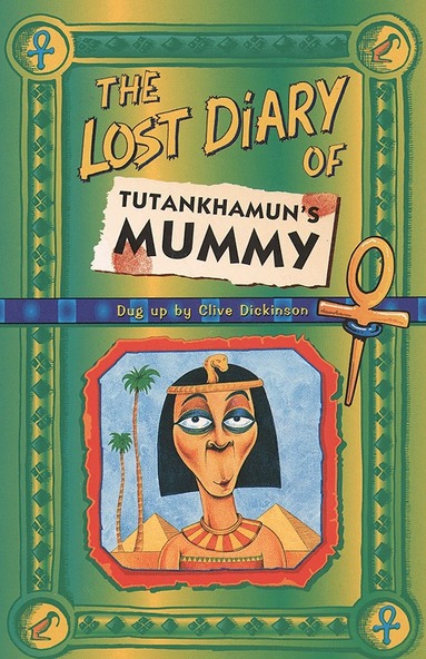 Clive Dickinson - Lost Diary Of Tutankhamun’s Mummy, Häftad