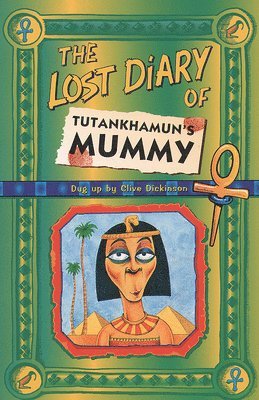 bokomslag The Lost Diary Of Tutankhamuns Mummy