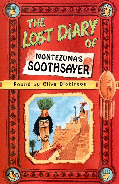 Clive Dickinson - Lost Diary of Montezuma’s Soothsayer, Häftad