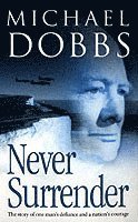 Michael Dobbs - Never Surrender, Häftad