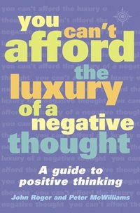 bokomslag You Cant Afford the Luxury of a Negative Thought