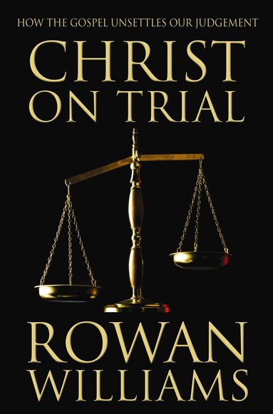 Rowan Williams - Christ on Trial, Häftad