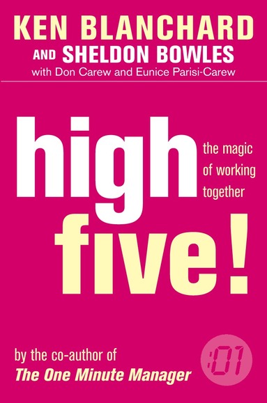 Kenneth Blanchard, Sheldon Bowles, Donald Carew, Eunice Parisi-Carew - High Five!, Häftad