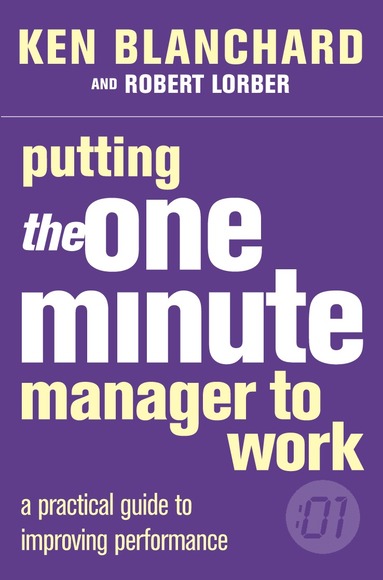 Kenneth Blanchard, Robert Lorber - Putting the One Minute Manager to Work, Häftad