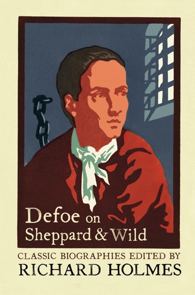 Richard Holmes - Defoe on Sheppard and Wild, Häftad
