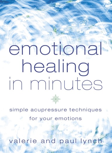 Valerie Lynch, Paul Lynch - Emotional Healing in Minutes, Häftad