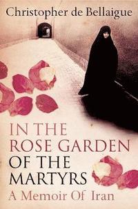 bokomslag In the Rose Garden of the Martyrs