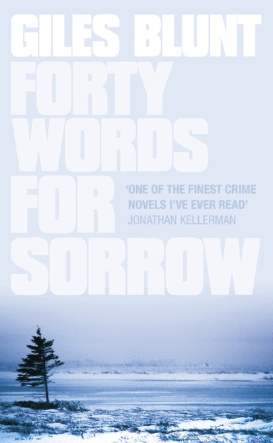Giles Blunt - Forty Words for Sorrow, Häftad