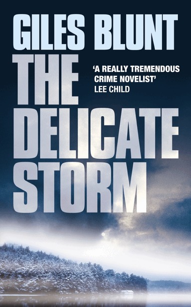 Giles Blunt - Delicate Storm, Häftad