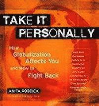 bokomslag Take it personally : how globalization effects you and powerful ways to cha