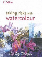 Taking Risks with Watercolour 1