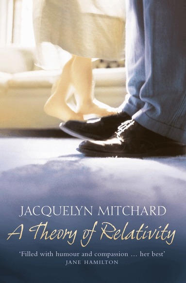 Jacquelyn Mitchard - Theory of Relativity, Häftad