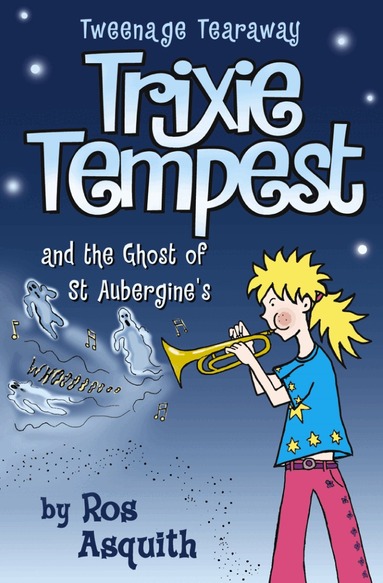 Ros Asquith - Trixie Tempest and the Ghost of St Aubergine’s, Häftad