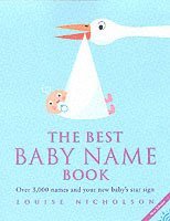 Louise Nicholson - The Best Baby Name Book: Over 3,000 Names and Your New Baby's Star Sign, Häftad