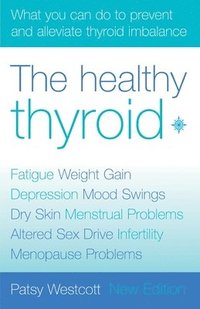 bokomslag The Healthy Thyroid