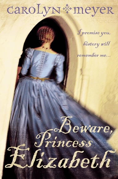 Carolyn Meyer - Beware, Princess Elizabeth, Häftad