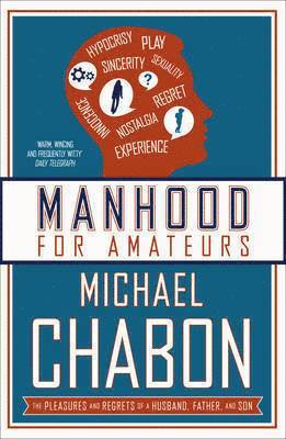 Michael Chabon - Manhood for Amateurs, Häftad
