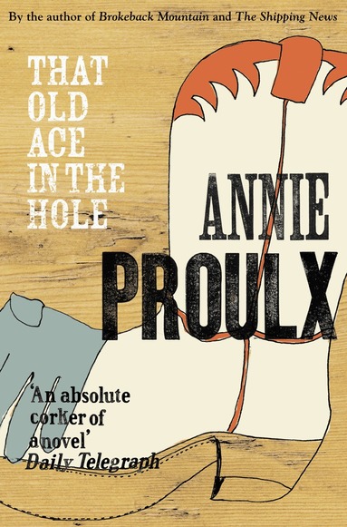 Annie Proulx - That Old Ace in the Hole, Häftad
