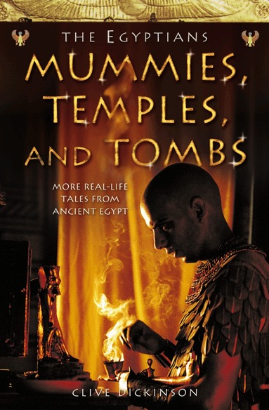 Clive Dickinson - Mummies, Temples and Tombs, Häftad