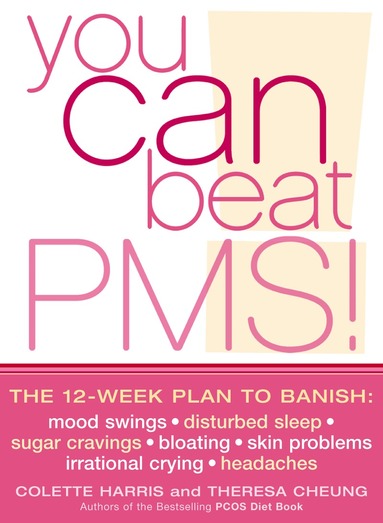 Colette Harris, Theresa Cheung - You Can Beat PMS!, Häftad