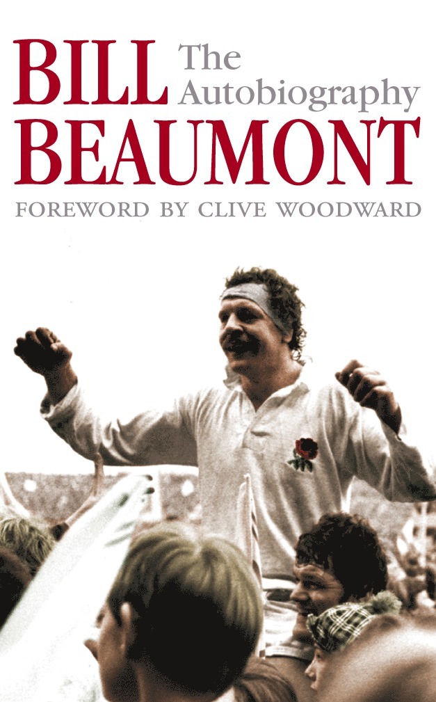 Bill Beaumont: The Autobiography 1