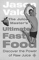 bokomslag The Juice Masters Ultimate Fast Food