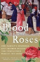 bokomslag Blood and Roses: One Family's Struggle and Triumph During the Tumultuous Wars of the Roses