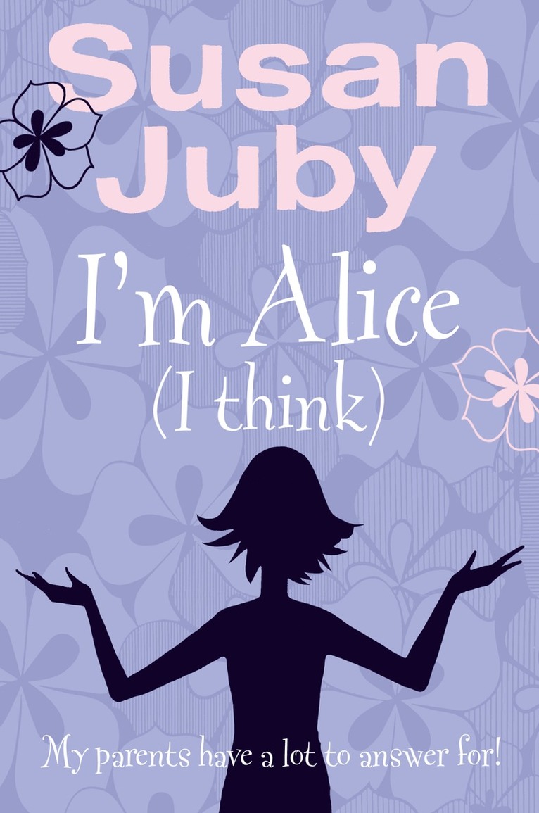Susan Juby - I’m Alice, I Think, Häftad